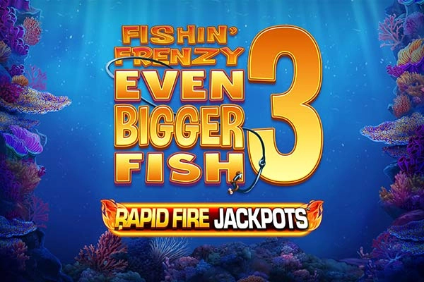Fishin Frenzy Even Bigger Fish 3